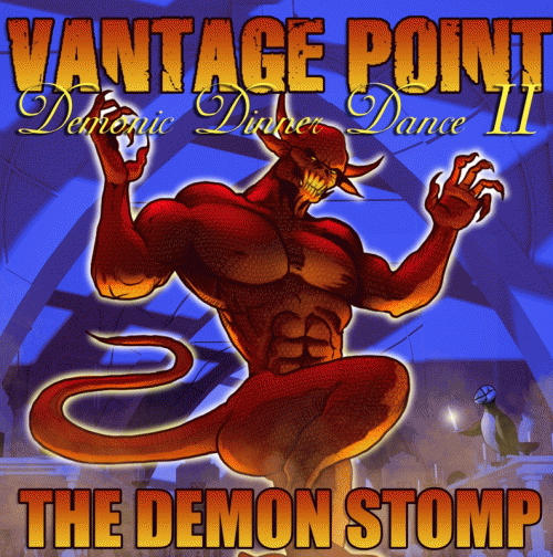 Vantage Point : Demonic Dinner Dance II: The Demon Stomp